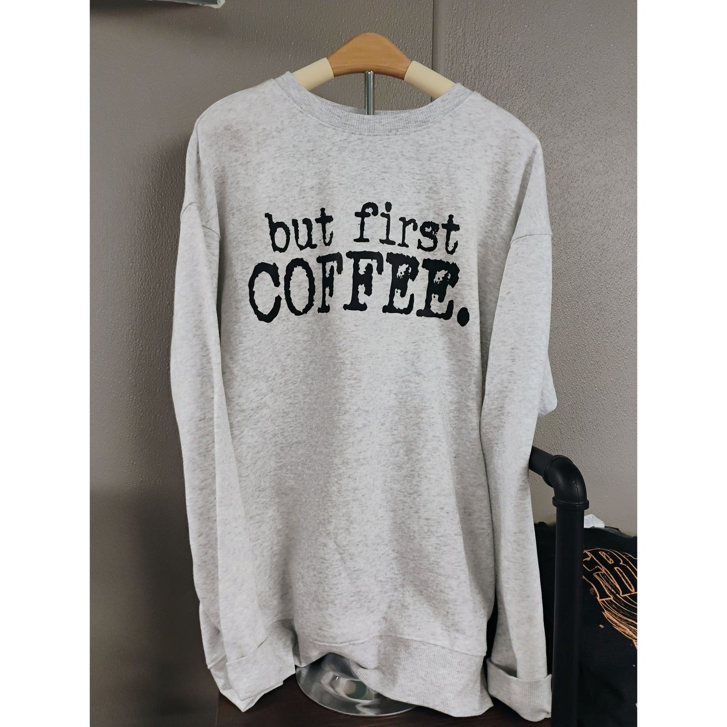 “But First Coffee” graphic sweatshirt